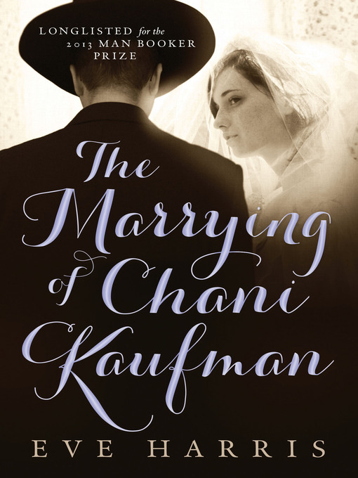 Title details for The Marrying of Chani Kaufman by Eve Harris - Wait list